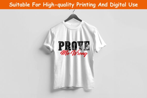 Prove Me Wrong: A T-Shirt Design That Sparks Conversation
