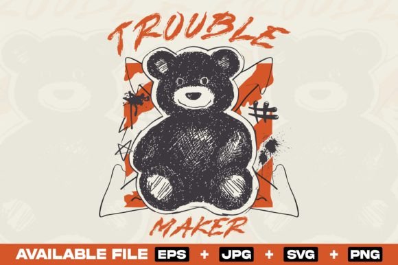 Trouble Maker Teddy Bear Graffiti Design: Streetwear's New Edge
