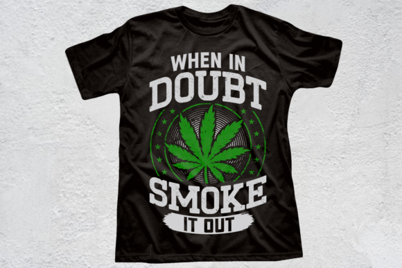 When in Doubt, Smoke It Out: Cannabis Culture Tee Design